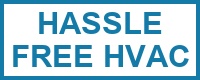 Hassle Free HVAC